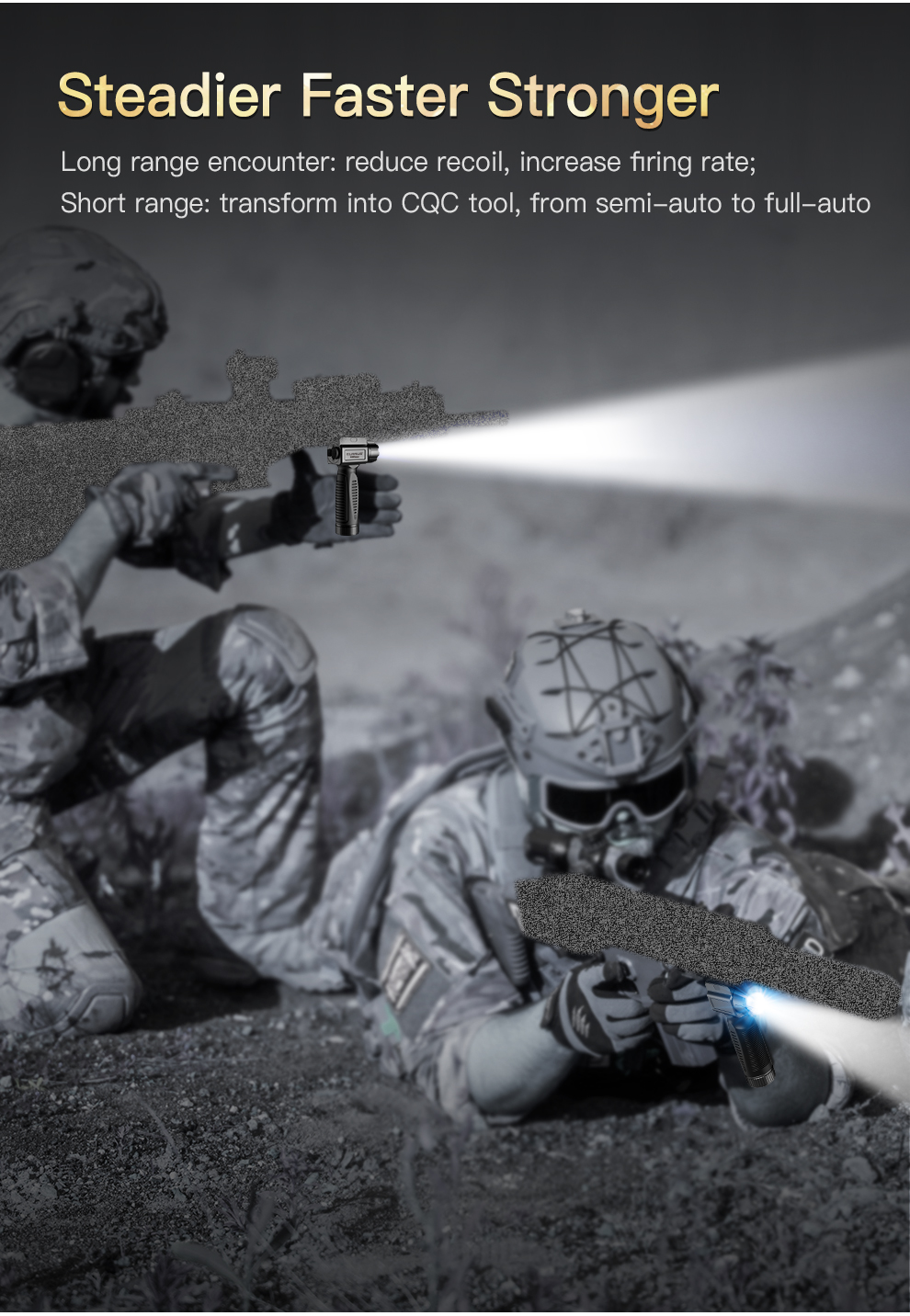 Steadier Faster Stronger; Long range encounter:reduce recoil,increase firing rate; Short range:transform into CQC tool,from semi-auto to full-auto